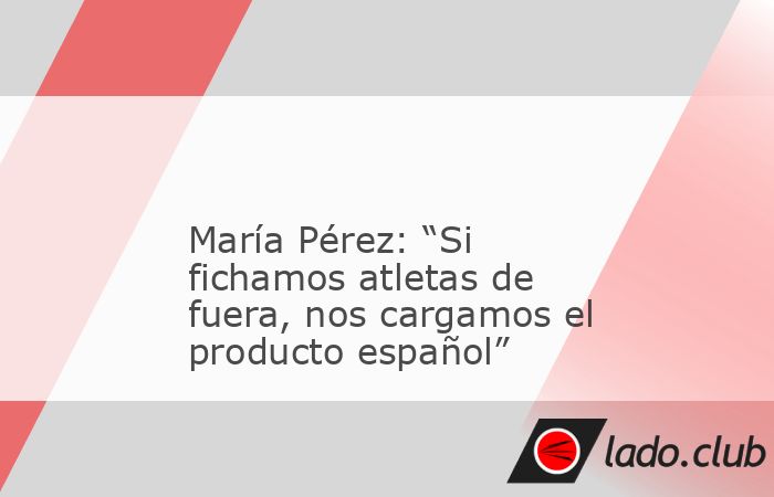 La doble medallista olímpica en París 2024 María Pérez ha denunciado este miércoles en Cáceres que la Federación Española de Atletismo "es la que más cubanos repesca" y que, si se f