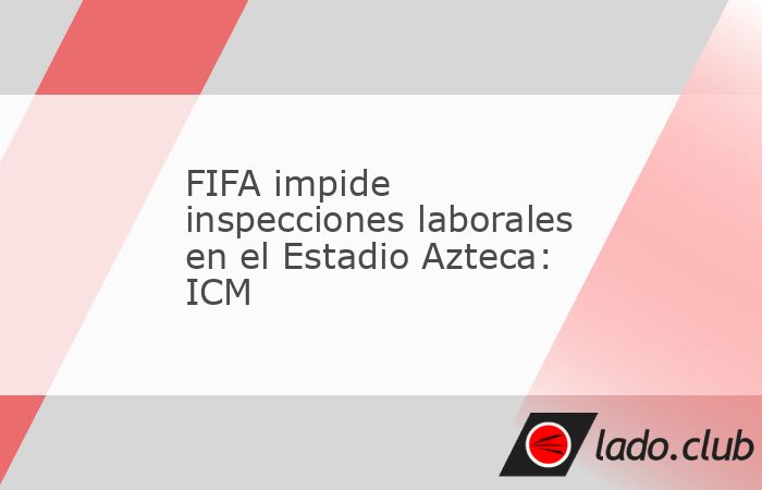 El Sindicato Internacional de Trabajadores de la Construcción y la Madera (ICM) denunció que la FIFA les impidió la entrada al Estadio Azteca para evaluar las condiciones de trabajo&