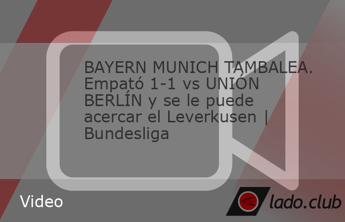 El Bayern Munich empató 1-1 ante el Unión Berlín y se le puede acercar el Bayer Leverkusen en la Bundesliga. #bayernmunich #bundesliga #bayerleverkusen | ESPN Deportes