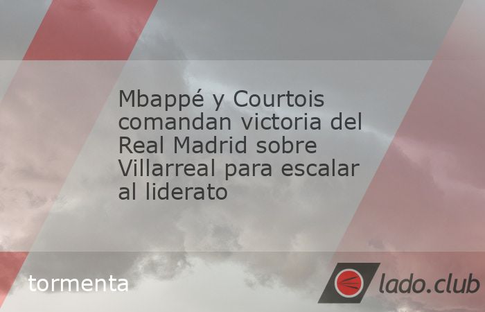  Dos goles del delantero francés Kylian Mbappé y las paradas del portero belga Thibaut Courtois han permitido al Real Madrid ganar en Villarreal y recuperar el liderato provisional de la categoría.