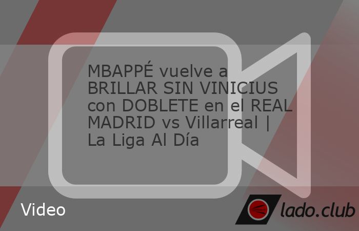 El Real Madrid venció 2-1 al Villarreal gracias al doblete de Kylian Mbappé y toma el liderato de La Liga, con dos partidos más que el Barcelona. El francés se pone a un gol de Lewandowski en la c