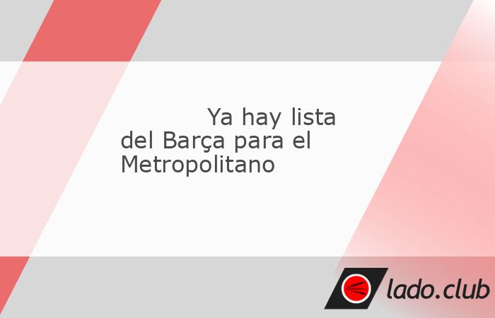 El FC Barcelona afronta este domingo (21 horas) en el Metropolitano un partido ante el Atlético de Madrid, trascendental para la lucha por el título de Liga. La victoria del Real Madrid en La Cerám