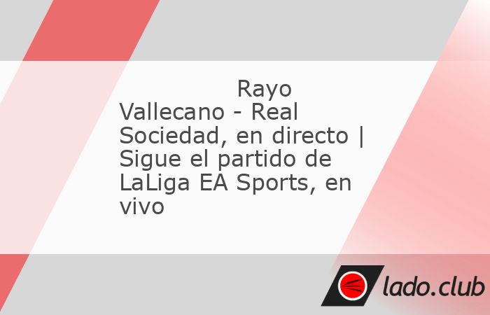 Buenas tardes y bienvenidos a la narración, en directo, del partido de fútbol de la LaLiga EA Sports que enfrenta al Rayo Vallecano contra el Real Sociedad correspondiente a Jornada 28. Desde Mundo 