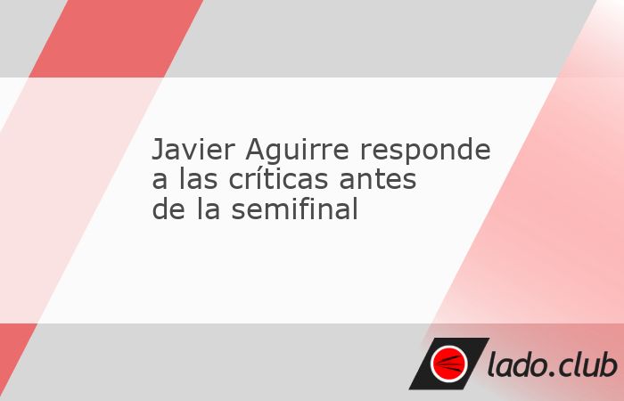 A pocas horas de enfrentar a Canadá en la semifinal de la Liga de Naciones de Concacaf, el entrenador de la Selección Mexicana, Javier Aguirre, dejó en claro que la presión es una constante cuando