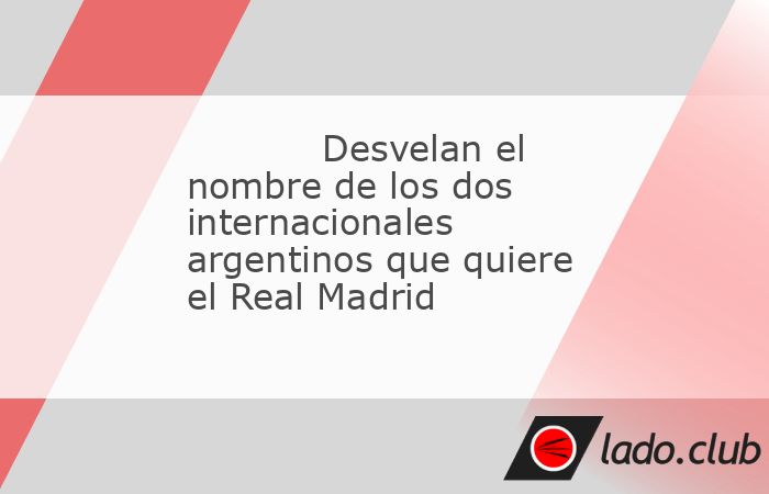 Ambos son internacionales y ambos juegan e la Premier League. La prensa de Inglaterra ha dado el nombre de dos futbolistas nacionales que estarían en la agenda del Real Madrid de cara a la próxima t