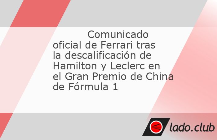 Tras la disputa del Gran Premio de China de Fórmula 1, la Federación Internacional de Automovilismo (FIA) encontró irregularidades en los Ferrari de Lewis Hamilton y Charles Leclerc en su control h