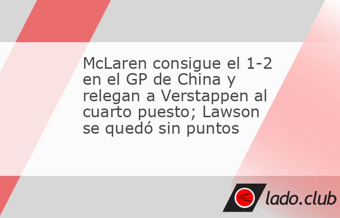 La escudería “papaya” ganó su segundo circuito al hilo, Lando Norris superó a Verstappen otra vez y Lawson, reemplazo de Checo Pérez, sigue sin sumar