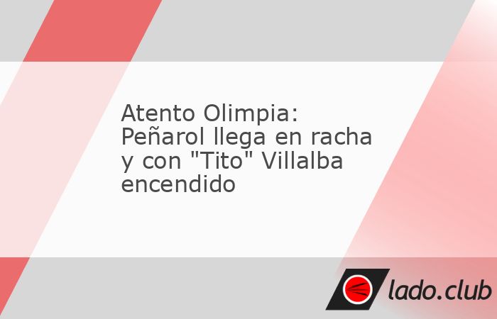 Peñarol, próximo rival copero de Olimpia, metió su cuarta victoria consecutiva y con el paraguayo Héctor "Tito" Villalba de nuevo entre los goleadores. El conjunto aurinegro se impuso p