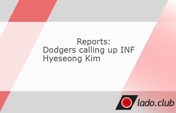 The Los Angeles Dodgers are calling up infielder Hyeseong Kim, an offseason addition from South Korea"s KBO League, multiple outlets reported Saturday 