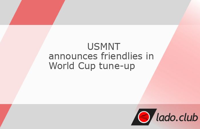  The U.S. men"s national team scheduled two friendlies for early September to begin their warmup for the 2026 FIFA World Cup, which they are co-hosting 