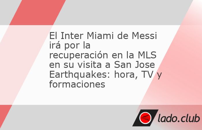 Horario y dónde ver San Jose Earthquakes-Inter Miami:El partido se podrá ver a través de la plataforma de streaming AppleTV23.30 Argentina, Brasil, Uruguay y Paraguay22.30 Chile, Venezuela, Bolivia