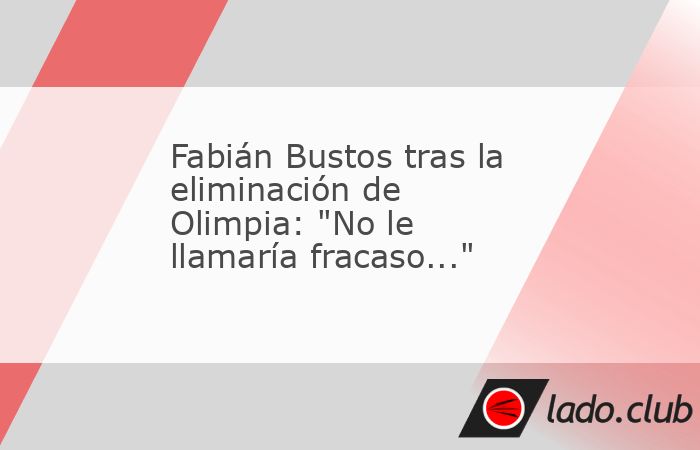El entrenador de Olimpia, Fabián Bustos, dejó sus sensaciones luego del partido ante Peñarol, que sentenció una campaña para el olvido en la Libertadores que lo dejó último y fuera de todo en e
