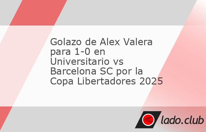 Alex Valera ha aparecido en el momento más importante para adelantar a Universitario de Deportes frente a Barcelona SC, en el marco de la 5ta jornada de la Fase de Grupos de la CONMEBOL Libertadores 