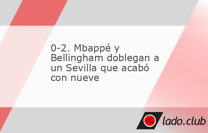 Sevilla (España), 18 may (EFE).- Los goles de Mbappé y Bellingham en el cuarto de hora final le han dado al Real Madrid la victoria sobre un Sevilla en doble inferioridad numérica por l