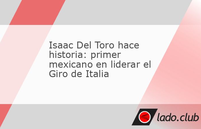 Por primera vez en la historia del ciclismo, un mexicano porta la maglia rosa del Giro de Italia. Isaac Del Toro, joven talento de 21 años originario de Ensenada, Baja California, se colocó este dom