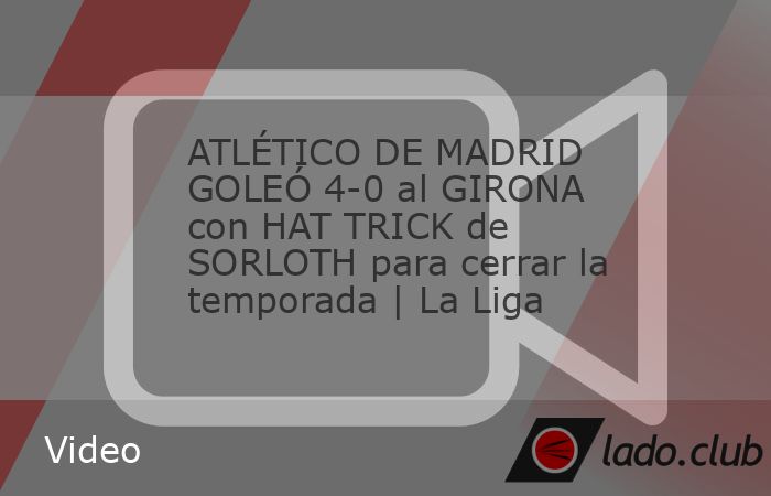 Alexander Sorloth marcó un hat trick en la goleada del Atlético de Madrid 4-0 al Girona para cerrar la temporada de La Liga. #atleticodemadrid #sorloth #laliga | ESPN Deportes | RESUMEN