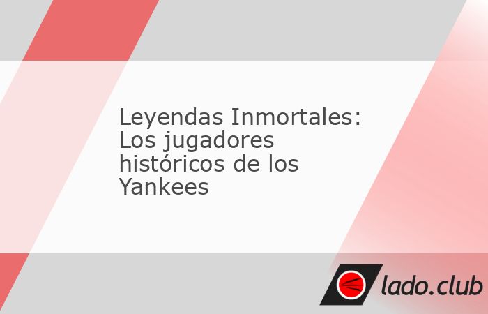 Conoce a las estrellas que forjaron la grandeza de los Yankees. ¡Descubre sus historias!