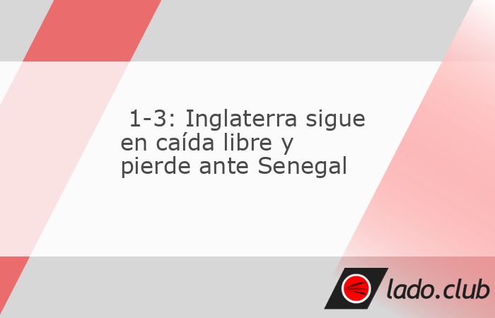 Ni con Gareth Southgate ni con Thomas Tuchel Inglaterra juega bien al fútbol. Y después de la triste victoria por la mínima ante Andorra (1-0), volvió a decepcionar este martes y cayó contra Sene