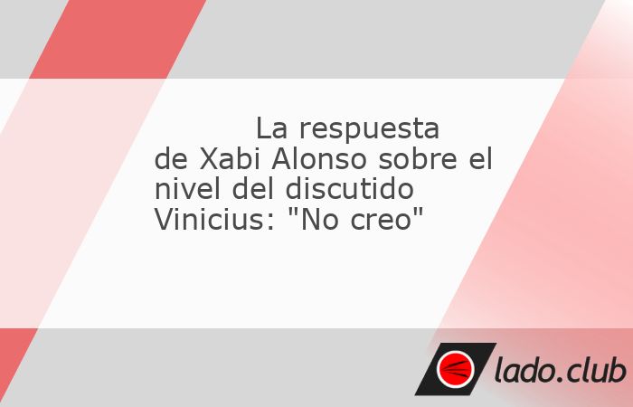Xabi Alonso, técnico del Real Madrid, negó que tenga que "recuperar a Vinicius" pero sí dijo que tiene que "empujar para que sea decisivo" ya a partir del Mundial de Clubes, en 