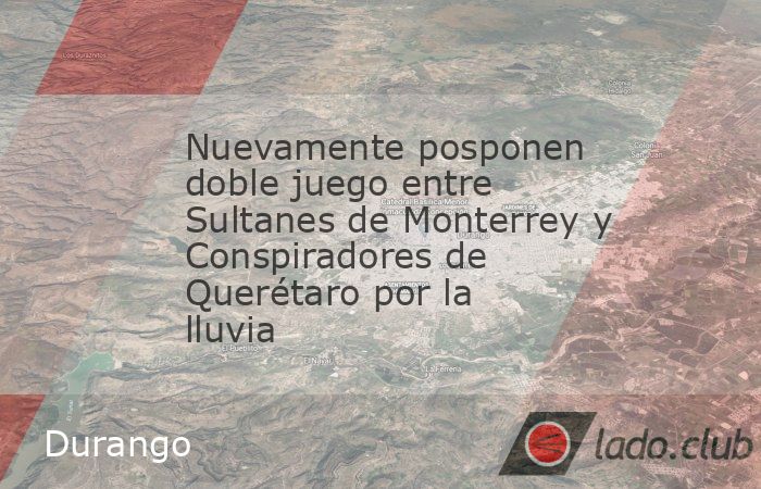 Otra vez, las condiciones del campo provocadas por la permanente lluvia impidieron que comenzara la serie de Sultanes de Monterrey contra Conspiradores en la ciudad de Querétaro.Luego de que no pudo 