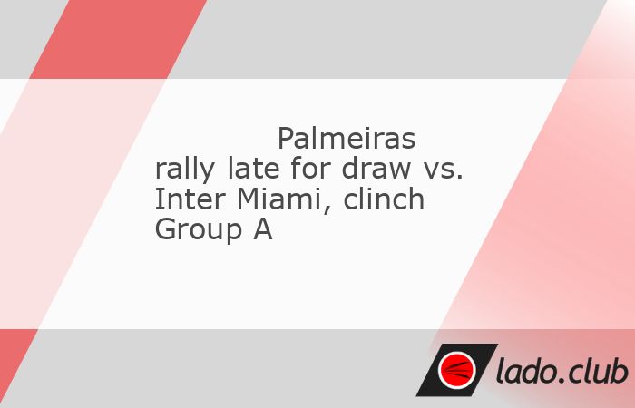  Paulinho scored in the 80th minute, Mauricio leveled in the 87th minute and Palmeiras rallied to a 2-2 draw against Inter Miami on Monday night in Mia 