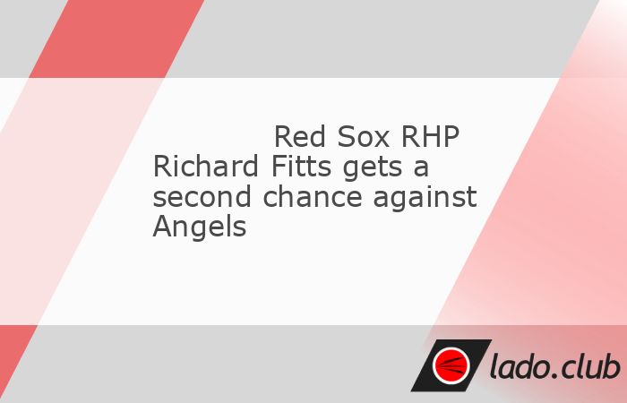  The Boston Red Sox will send right-hander Richard Fitts to the mound Wednesday afternoon when they visit the Los Angeles Angels for the final contest  