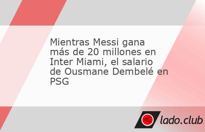 El argentino y el francés, que se enfrentan este domingo, presentan una curiosa similitud en sus ganancias de clubes. Lionel Messi y Ousmane Dembelé son las principales estrellas de los equipos que 