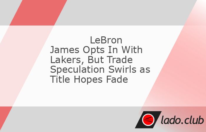  LeBron James is back with the Lakers on a one-year, $52 million deal—but his agent Rich Paul signals openness to a trade if a contender emerges. We ex 