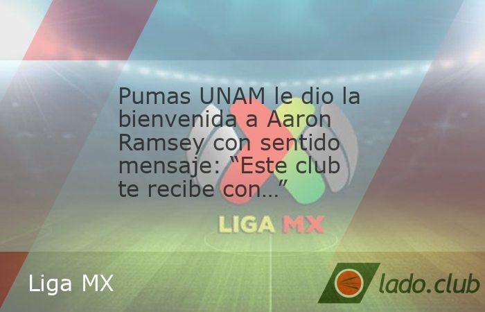 Los Universitarios presentaron de manera oficial al mediocentro galés en sus redes sociales con un emotivo mensaje. Pumas UNAM rompió el mercado de la Liga MX y anunció de manera oficial a Aaron Ra