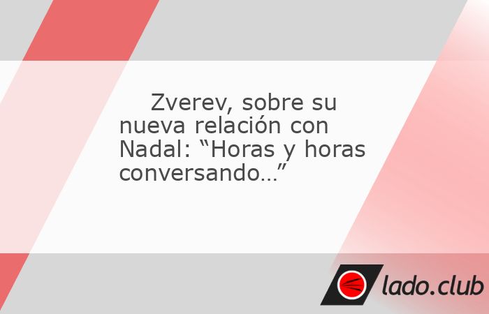 Ha nacido una conexión especial entre Alexander Zverev y Rafa Nadal y el tío Toni según lo que se desprende de las sentidas declaraciones del alemán sobre el rey de la tierra batida y la persona q