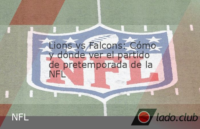 La Semana 1 de la pretemporada NFL 2025 continúa este viernes con un duelo que promete mostrar a varios novatos interesantes: Detroit Lions contra Atlanta Falcons. Sí… lo extrañamos tanto ¡CALEN