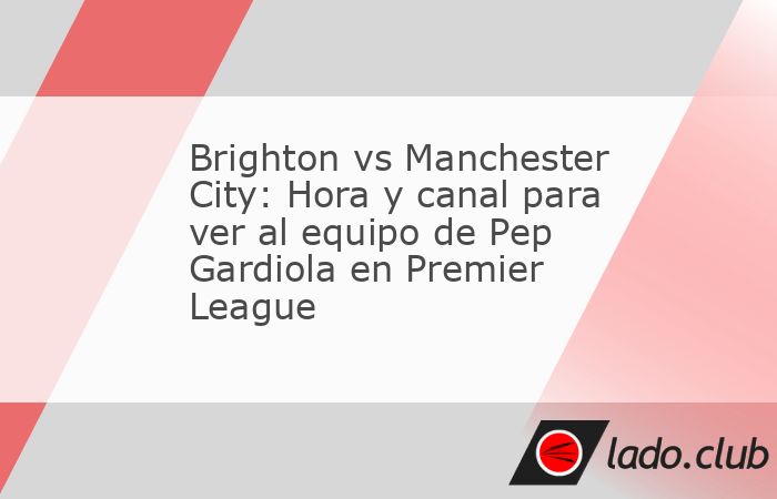 Brighton vs Manchester City se miden en la Jornada 3 de la Premier League; te decimos la hora y canal para ver el partido del equipo de Pep Guardiola.El Manchester City busca ganar los tres puntos por
