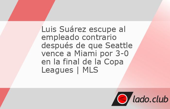El Seattle Sounders derrotó al Inter Miami por 3-0 en la final de la Copa de Ligas el domingo, y el tiempo entre el Whistle Final y el Trophy Lift ofrecieron escenas de aumento de las cejas.Luis Suá