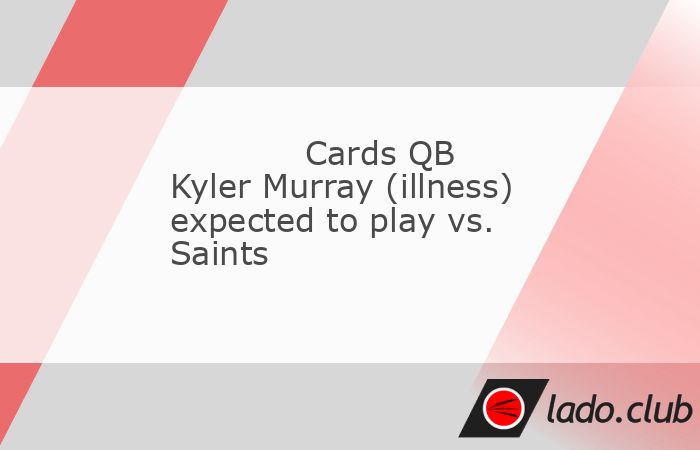  Arizona Cardinals quarterback Kyler Murray is expected to play in the season opener against the host New Orleans Saints on Sunday despite being added  